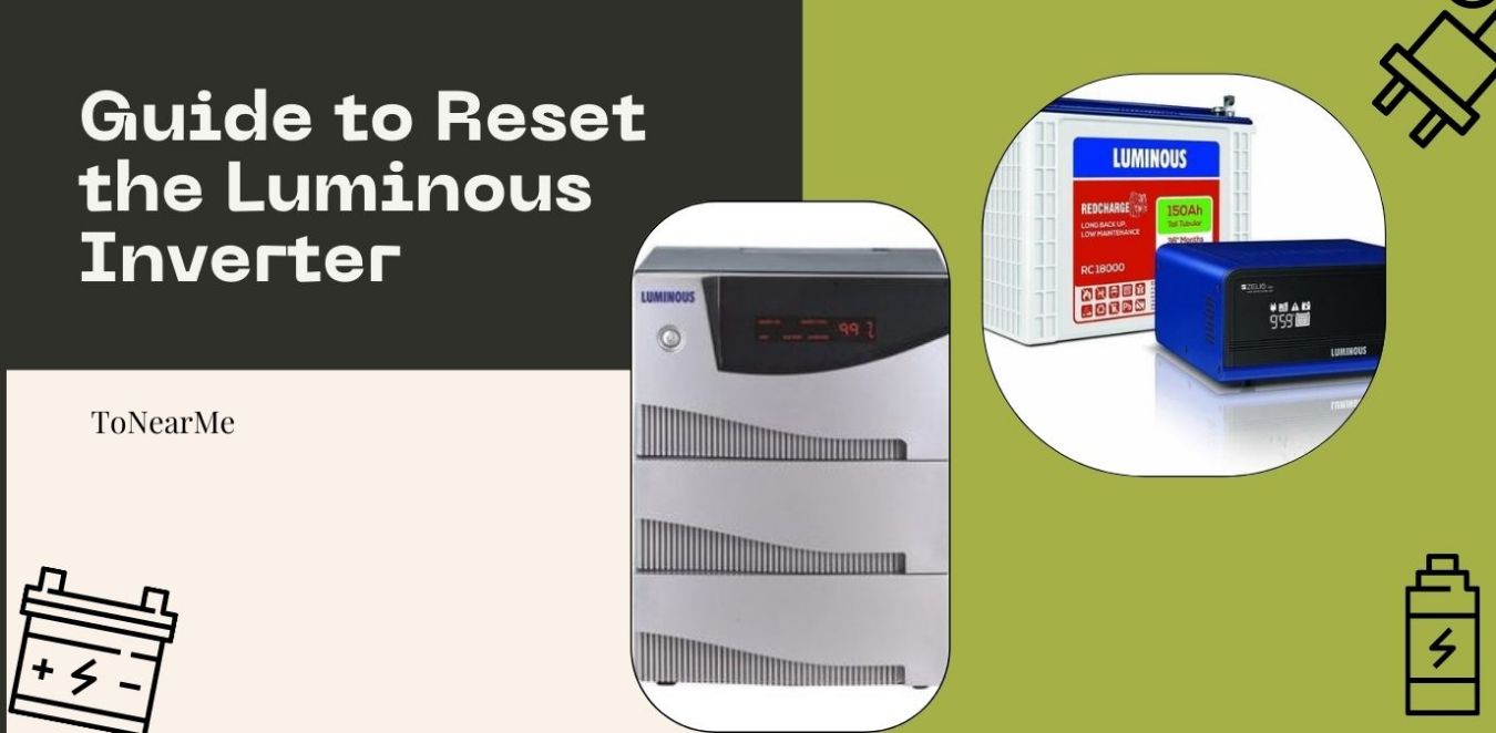Here Is A Guide That Will Help You Reset The Luminous Inverter.